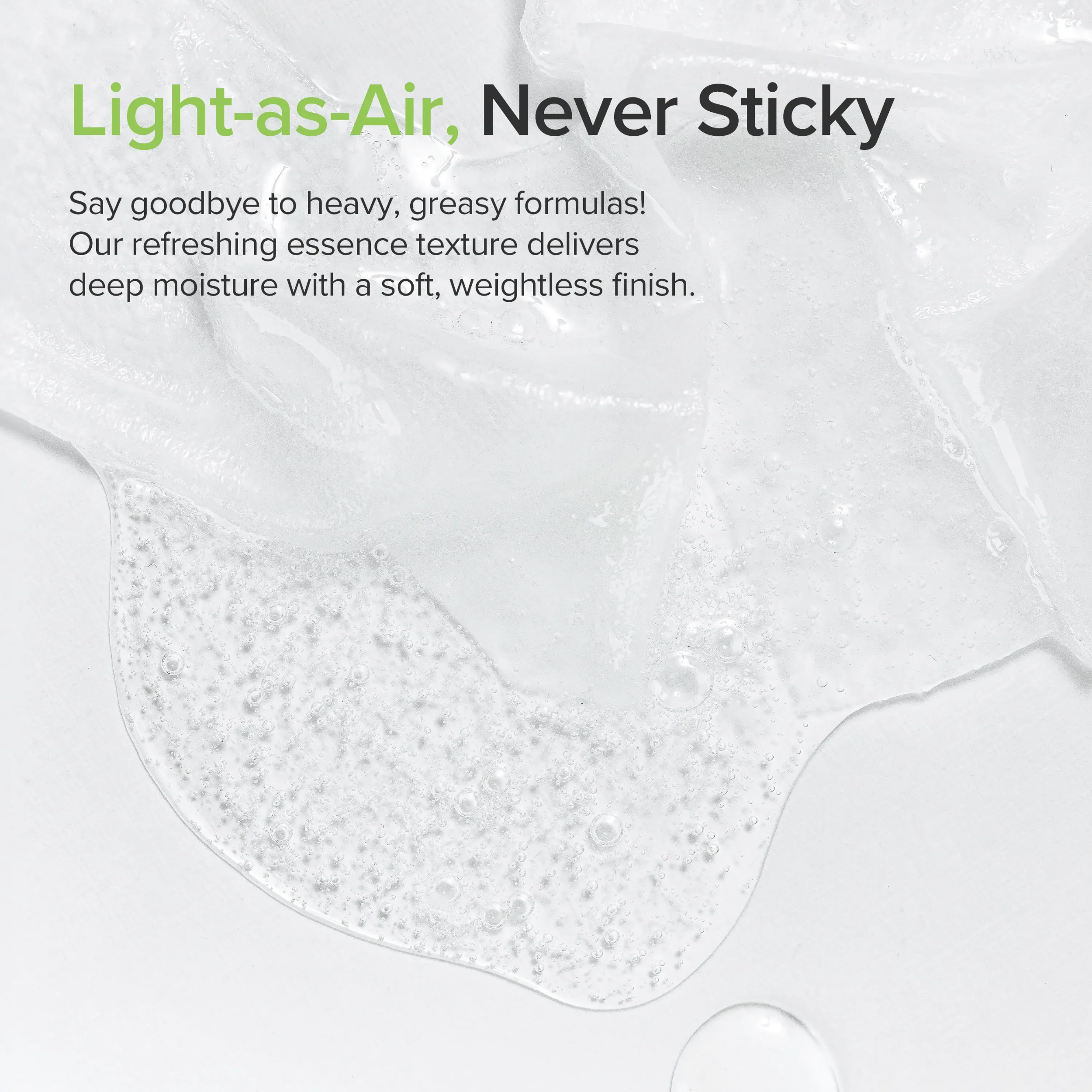Product texture with text highlighting light-as-air, never sticky formula