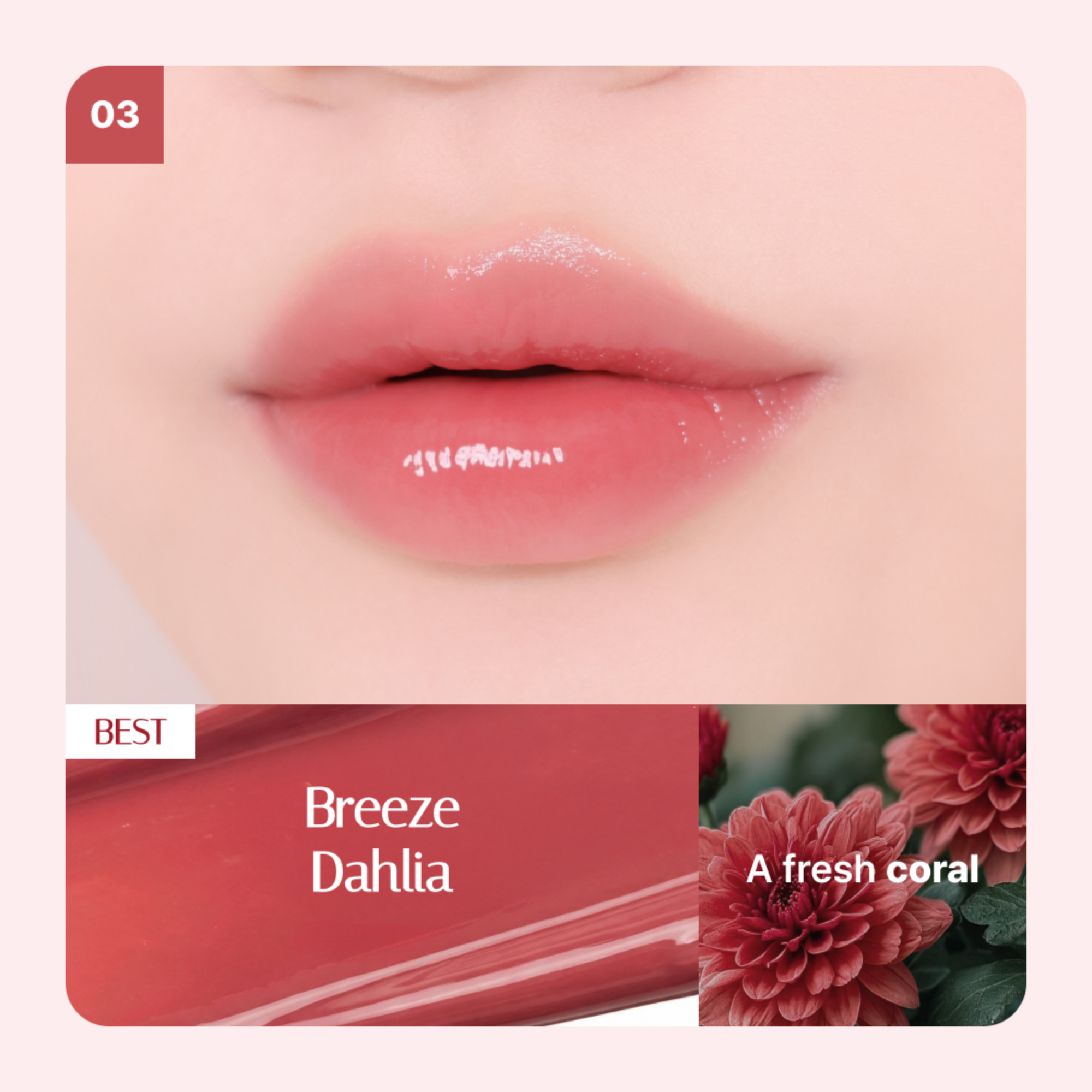 Close-up of glossy lips wearing a soft coral pink shade, with text reading '03' and 'BEST Breeze Dahlia A fresh coral' over a swatch and flower photo.