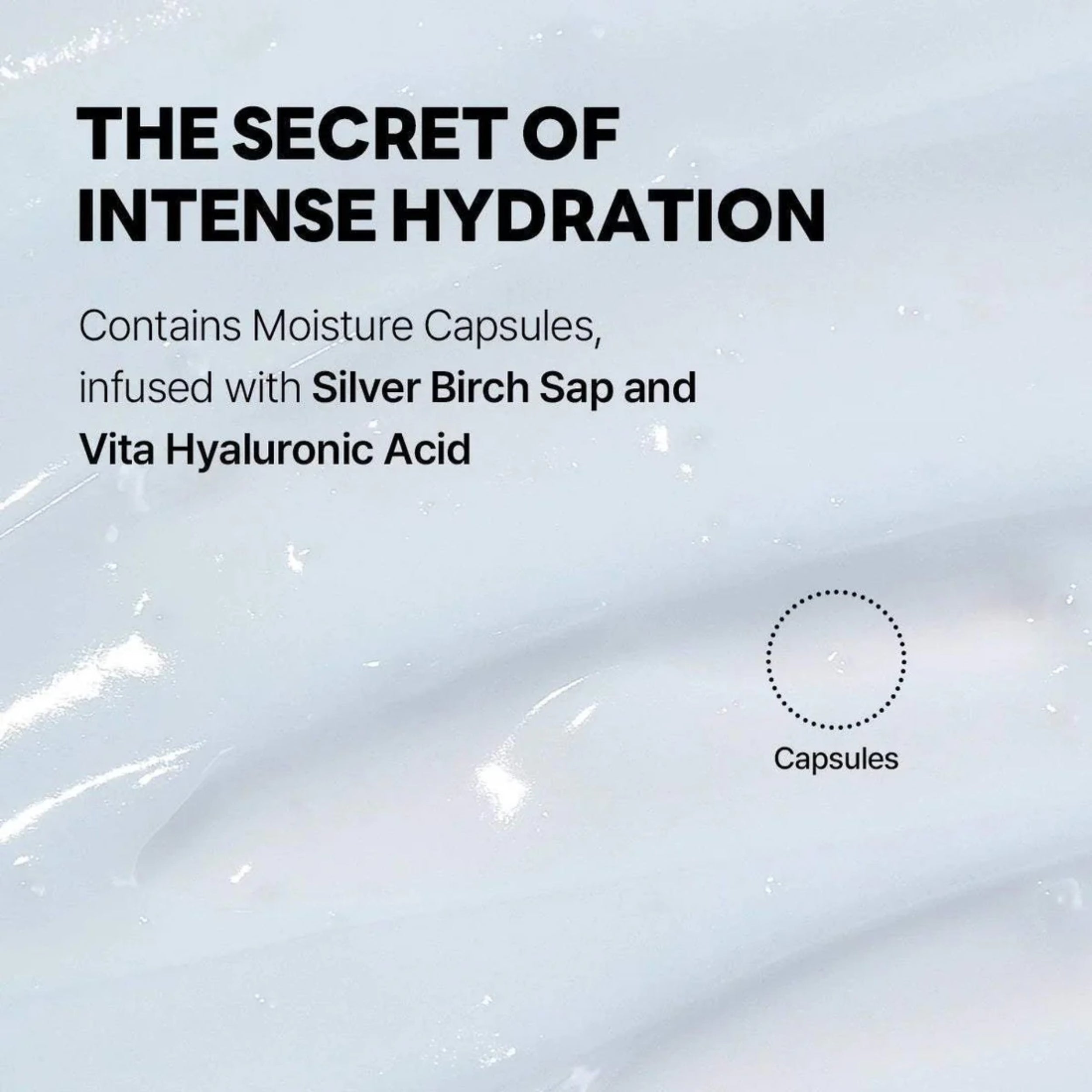 Product packaging with text about intense hydration, moisture capsules, silver birch sap, and vita hyaluronic acid.